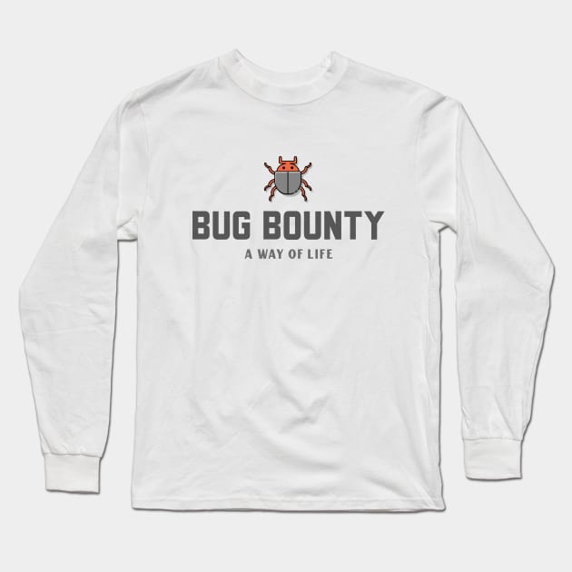 Cyber Security Bug Bounty - A Way of life Long Sleeve T-Shirt by Cyber Club Tees